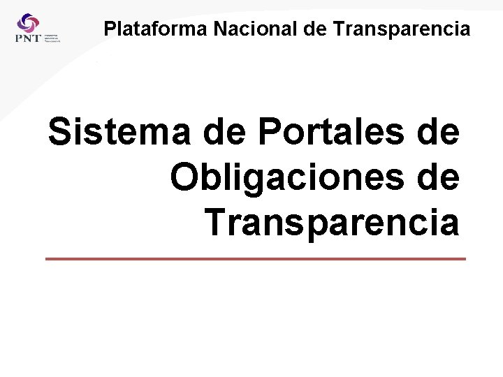 Plataforma Nacional de Transparencia Sistema de Portales de Obligaciones de Transparencia 