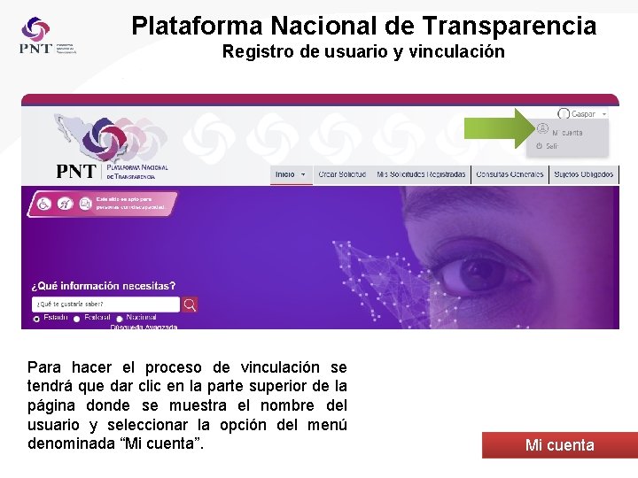 Plataforma Nacional de Transparencia Registro de usuario y vinculación Para hacer el proceso de