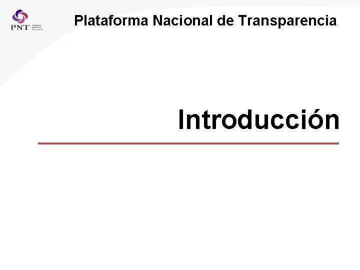 Plataforma Nacional de Transparencia Introducción 