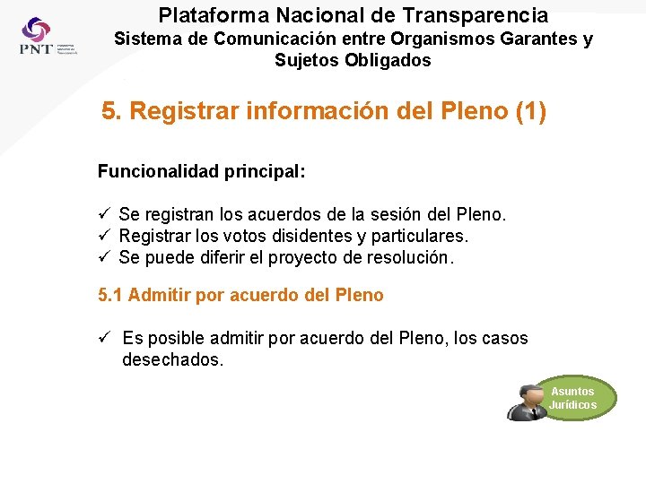 Plataforma Nacional de Transparencia Sistema de Comunicación entre Organismos Garantes y Sujetos Obligados 5.