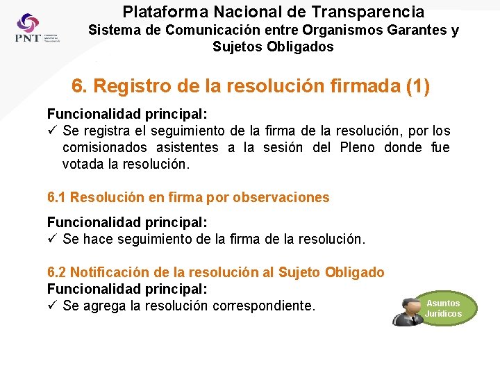 Plataforma Nacional de Transparencia Sistema de Comunicación entre Organismos Garantes y Sujetos Obligados 6.