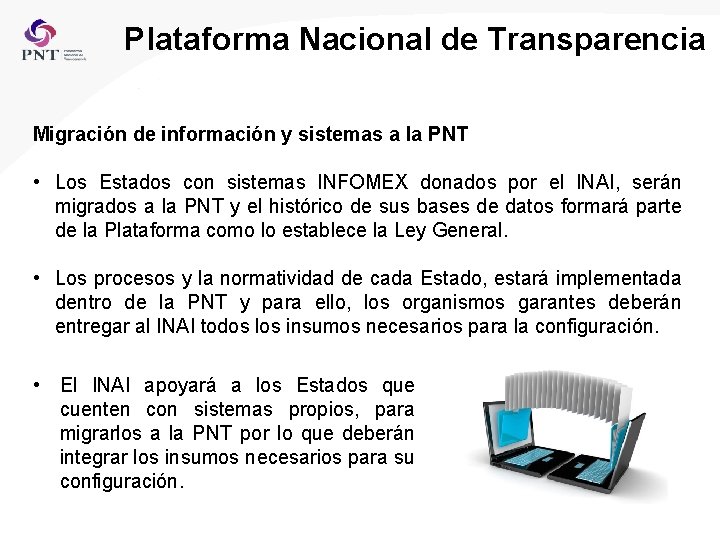 Plataforma Nacional de Transparencia Migración de información y sistemas a la PNT • Los