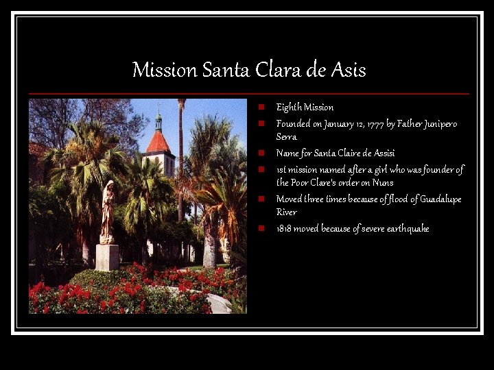 Mission Santa Clara de Asis n n n Eighth Mission Founded on January 12,