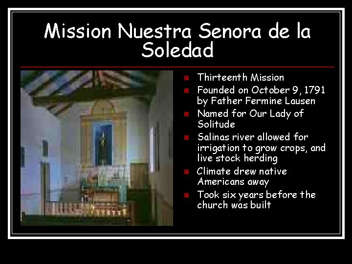 Mission Nuestra Senora de la Soledad n n n Thirteenth Mission Founded on October