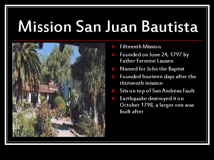 Mission San Juan Bautista n n n Fifteenth Mission Founded on June 24, 1797
