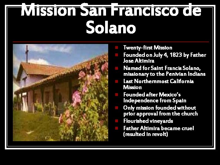 Mission San Francisco de Solano n n n n Twenty-first Mission Founded on July