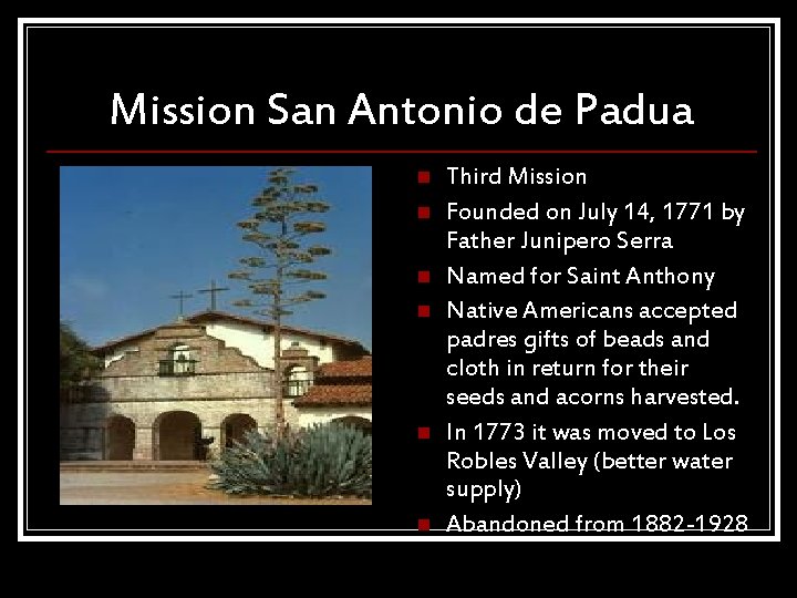 Mission San Antonio de Padua n n n Third Mission Founded on July 14,