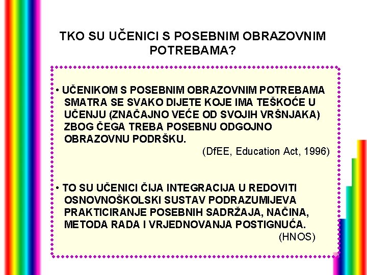 TKO SU UČENICI S POSEBNIM OBRAZOVNIM POTREBAMA? • UČENIKOM S POSEBNIM OBRAZOVNIM POTREBAMA SMATRA