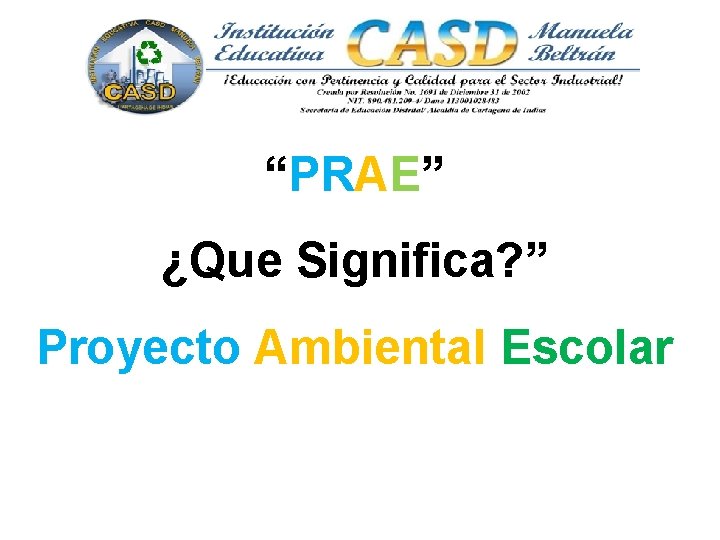 “PRAE” ¿Que Significa? ” Proyecto Ambiental Escolar 