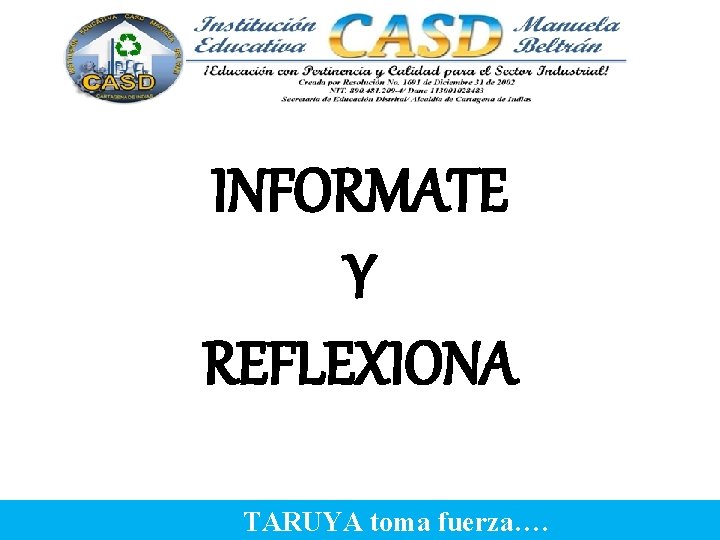 INFORMATE Y REFLEXIONA TARUYA toma fuerza…. 