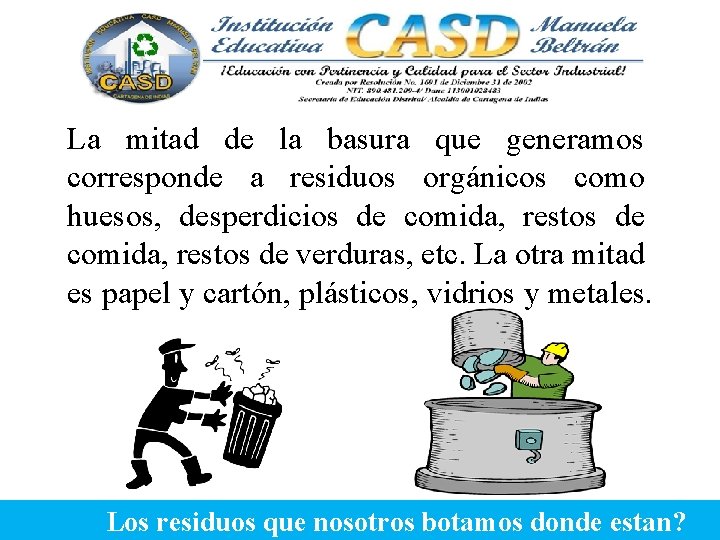 La mitad de la basura que generamos corresponde a residuos orgánicos como huesos, desperdicios