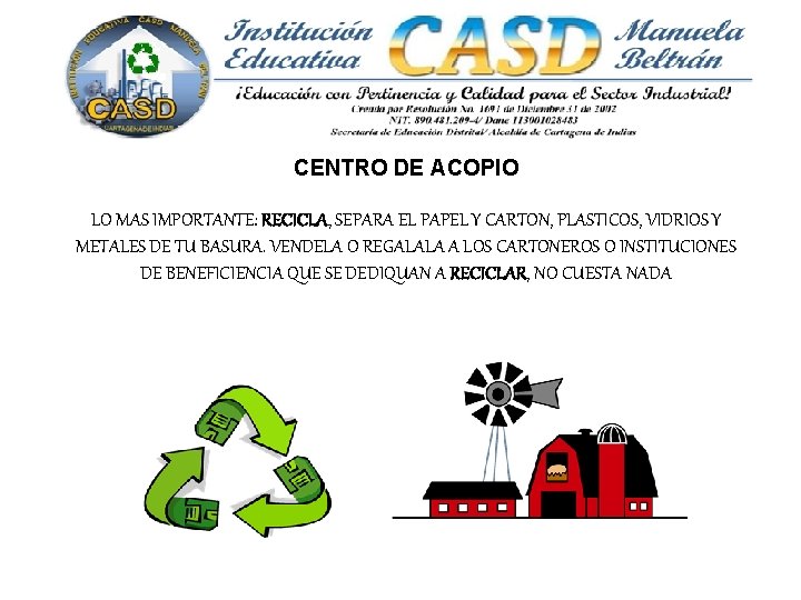 CENTRO DE ACOPIO LO MAS IMPORTANTE: RECICLA, SEPARA EL PAPEL Y CARTON, PLASTICOS, VIDRIOS