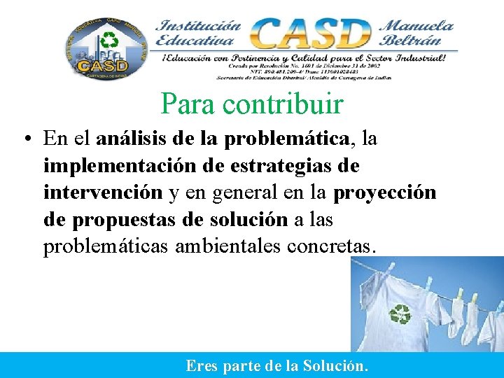 Para contribuir • En el análisis de la problemática, la implementación de estrategias de
