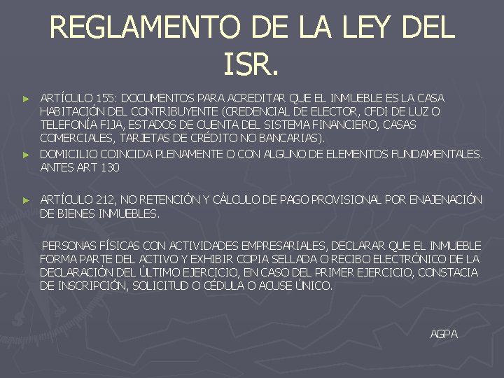 REGLAMENTO DE LA LEY DEL ISR. ARTÍCULO 155: DOCUMENTOS PARA ACREDITAR QUE EL INMUEBLE