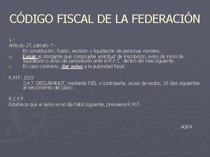 CÓDIGO FISCAL DE LA FEDERACIÓN 1. Artículo 27, párrafo 7. En constitución, fusión, escisión