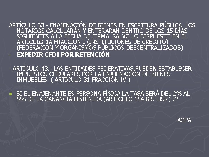 ARTÍCULO 33. - ENAJENACIÓN DE BIENES EN ESCRITURA PÚBLICA, LOS NOTARIOS CALCULARÁN Y ENTERARÁN