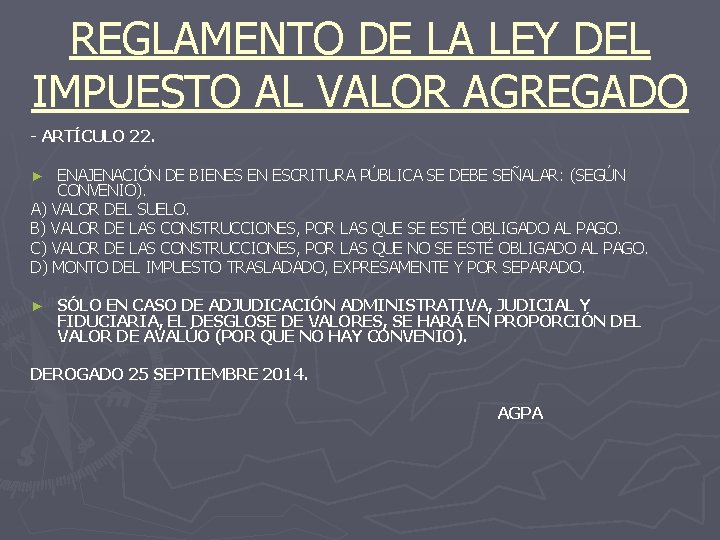 REGLAMENTO DE LA LEY DEL IMPUESTO AL VALOR AGREGADO - ARTÍCULO 22. ENAJENACIÓN DE