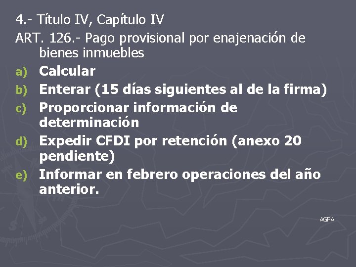 4. - Título IV, Capítulo IV ART. 126. - Pago provisional por enajenación de