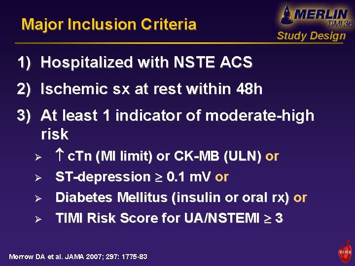 Major Inclusion Criteria Study Design 1) Hospitalized with NSTE ACS 2) Ischemic sx at