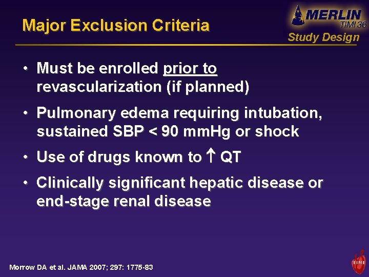 Major Exclusion Criteria Study Design • Must be enrolled prior to revascularization (if planned)