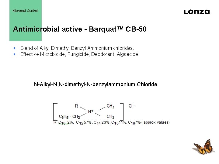 Microbial Control Antimicrobial active - Barquat™ CB-50 § Blend of Alkyl Dimethyl Benzyl Ammonium