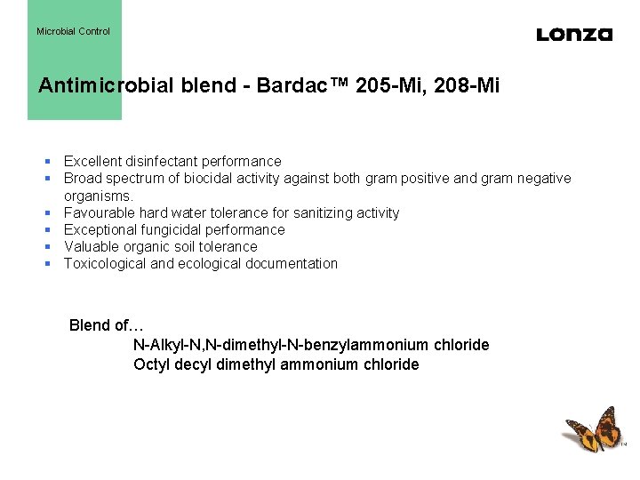 Microbial Control Antimicrobial blend - Bardac™ 205 -Mi, 208 -Mi § Excellent disinfectant performance