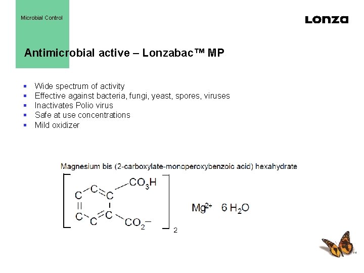 Microbial Control Antimicrobial active – Lonzabac™ MP § § § Wide spectrum of activity