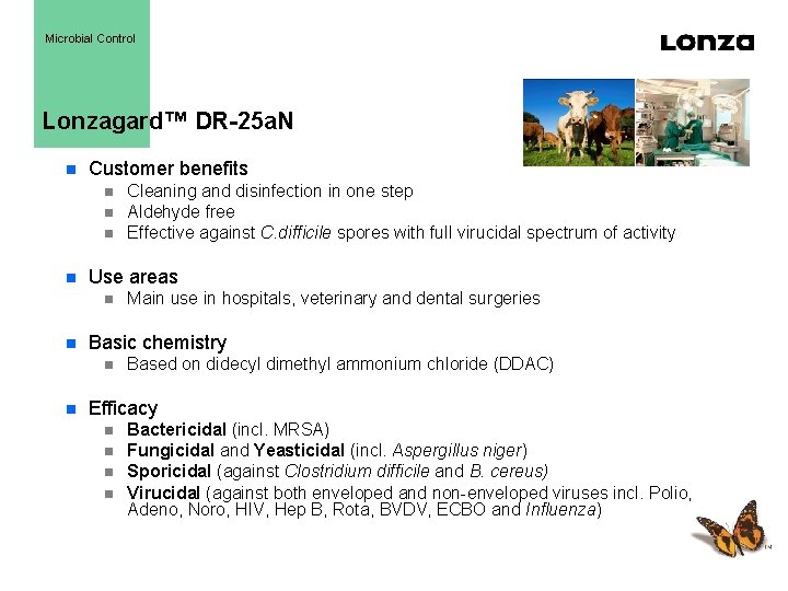 Microbial Control Lonzagard™ DR-25 a. N Customer benefits Use areas Main use in hospitals,