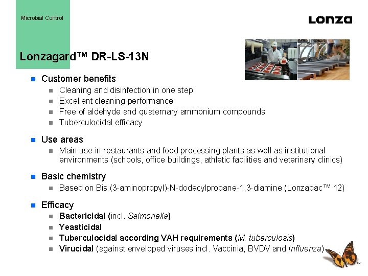 Microbial Control Lonzagard™ DR-LS-13 N Customer benefits Use areas Main use in restaurants and