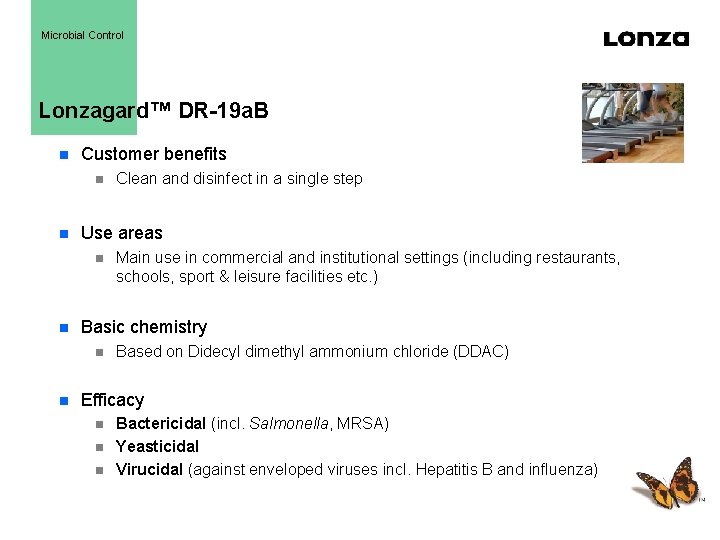 Microbial Control Lonzagard™ DR-19 a. B Customer benefits Use areas Main use in commercial