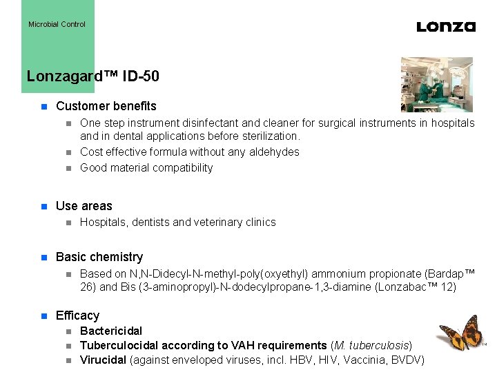 Microbial Control Lonzagard™ ID-50 Customer benefits Use areas Hospitals, dentists and veterinary clinics Basic