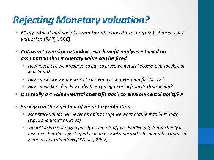 Rejecting Monetary valuation? • Many ethical and social commitments constitute a refusal of monetary