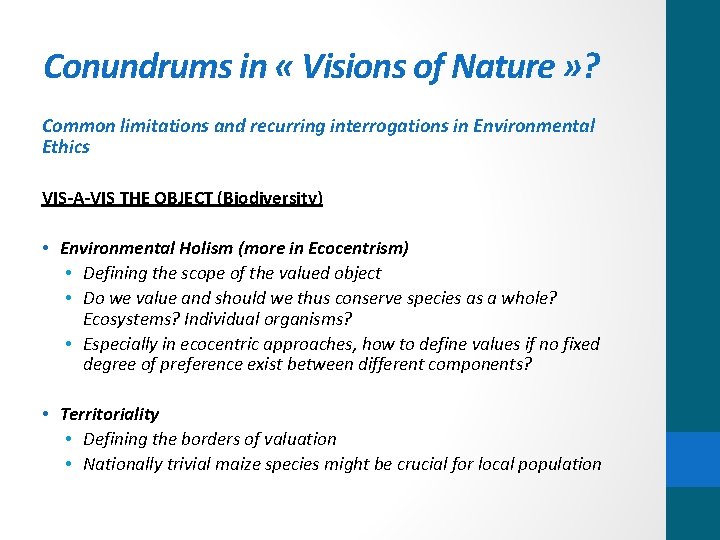 Conundrums in « Visions of Nature » ? Common limitations and recurring interrogations in