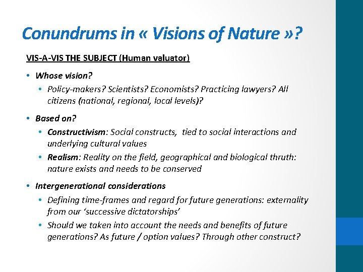 Conundrums in « Visions of Nature » ? VIS-A-VIS THE SUBJECT (Human valuator) •