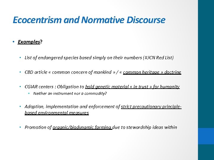 Ecocentrism and Normative Discourse • Examples? • List of endangered species based simply on
