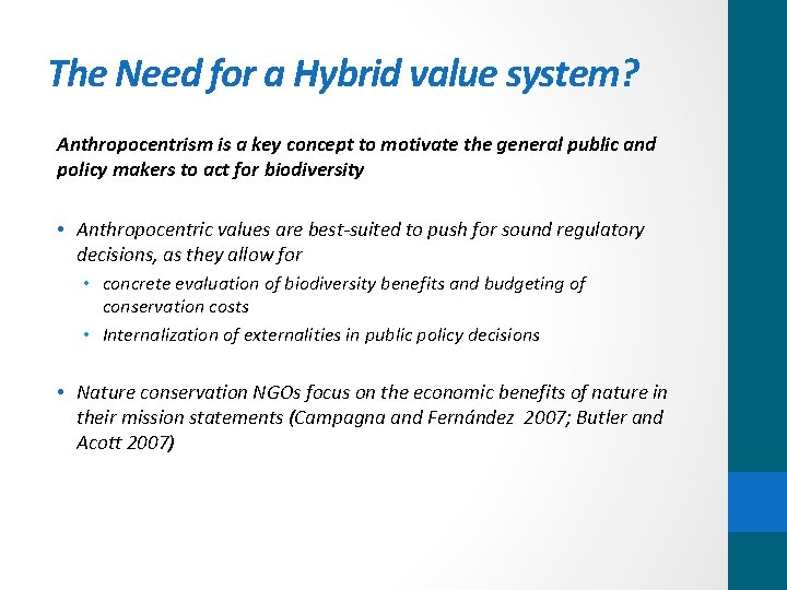 The Need for a Hybrid value system? Anthropocentrism is a key concept to motivate