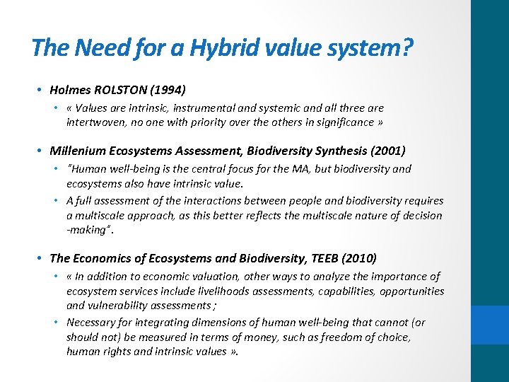 The Need for a Hybrid value system? • Holmes ROLSTON (1994) • « Values