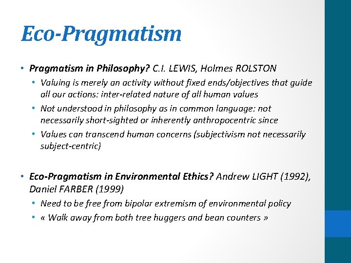 Eco-Pragmatism • Pragmatism in Philosophy? C. I. LEWIS, Holmes ROLSTON • Valuing is merely
