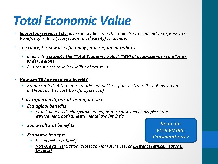 Total Economic Value • Ecosystem services (ES) have rapidly become the mainstream concept to
