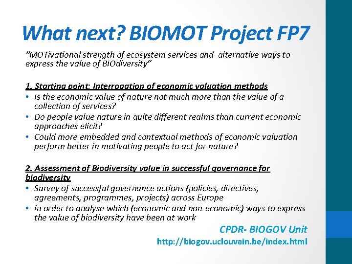 What next? BIOMOT Project FP 7 “MOTivational strength of ecosystem services and alternative ways