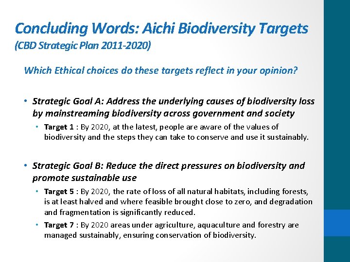 Concluding Words: Aichi Biodiversity Targets (CBD Strategic Plan 2011 -2020) Which Ethical choices do
