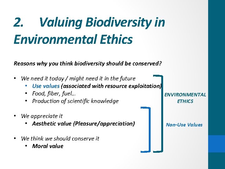 2. Valuing Biodiversity in Environmental Ethics Reasons why you think biodiversity should be conserved?