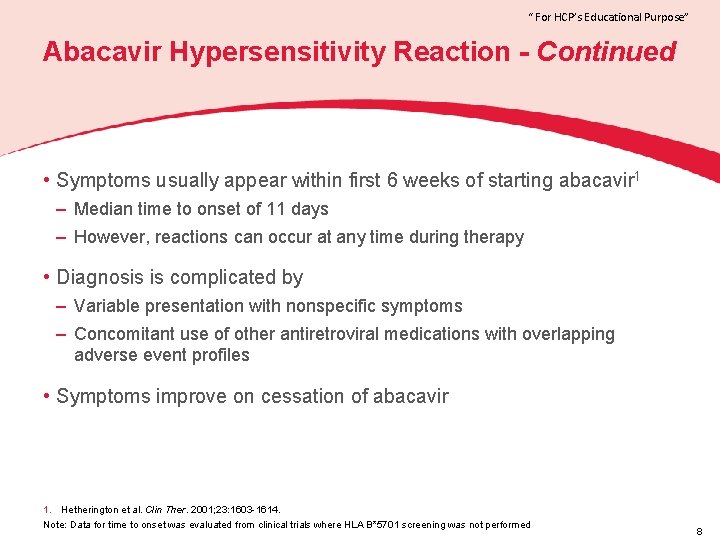 “ For HCP’s Educational Purpose” Abacavir Hypersensitivity Reaction - Continued • Symptoms usually appear