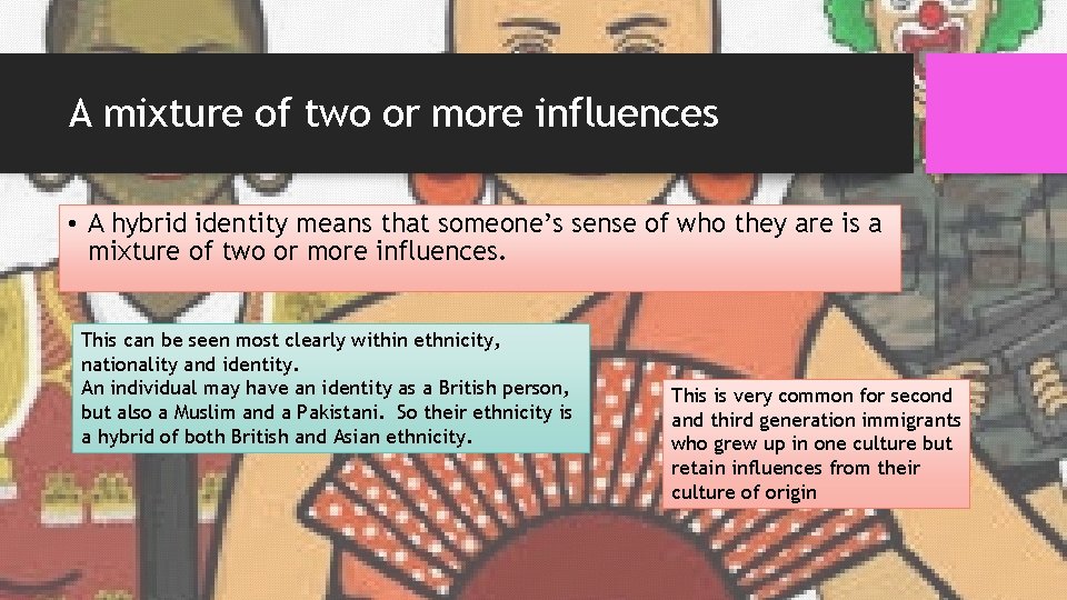 A mixture of two or more influences • A hybrid identity means that someone’s