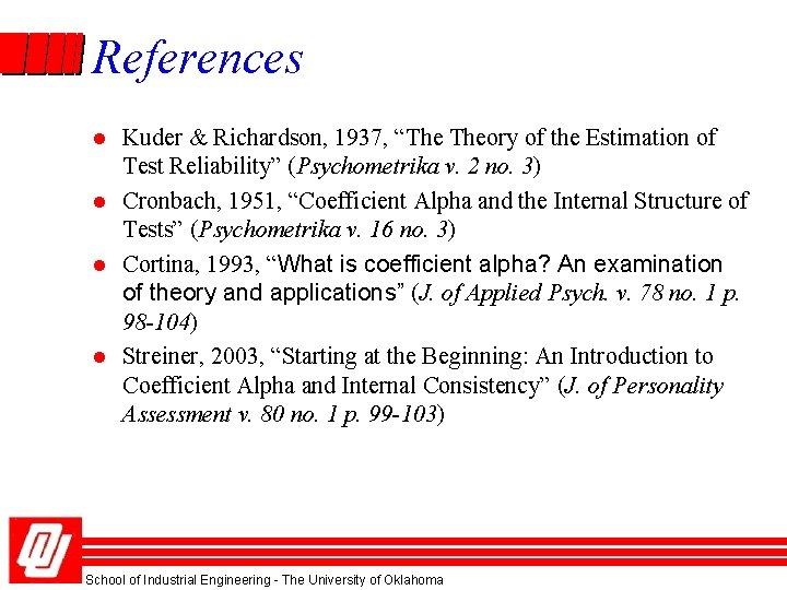 References l l Kuder & Richardson, 1937, “The Theory of the Estimation of Test
