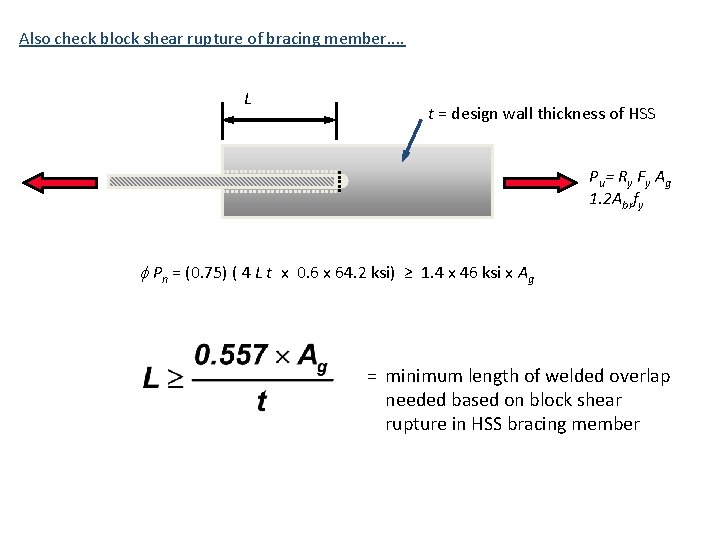 Also check block shear rupture of bracing member. . L t = design wall Also check block shear rupture of bracing member. . L t = design wall