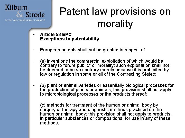 Patent law provisions on morality • Article 53 EPC Exceptions to patentability • European