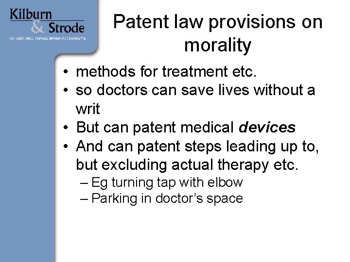 Patent law provisions on morality • methods for treatment etc. • so doctors can