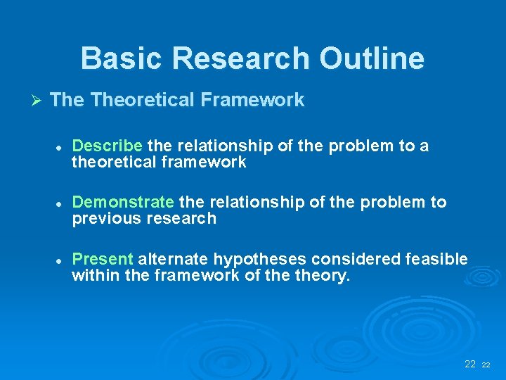 Basic Research Outline Ø Theoretical Framework l l l Describe the relationship of the
