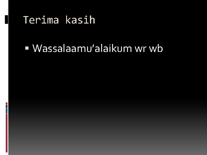 Terima kasih Wassalaamu’alaikum wr wb 